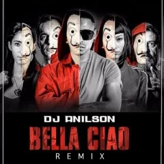 DJ Anilson - Bella Ciao (Remix)