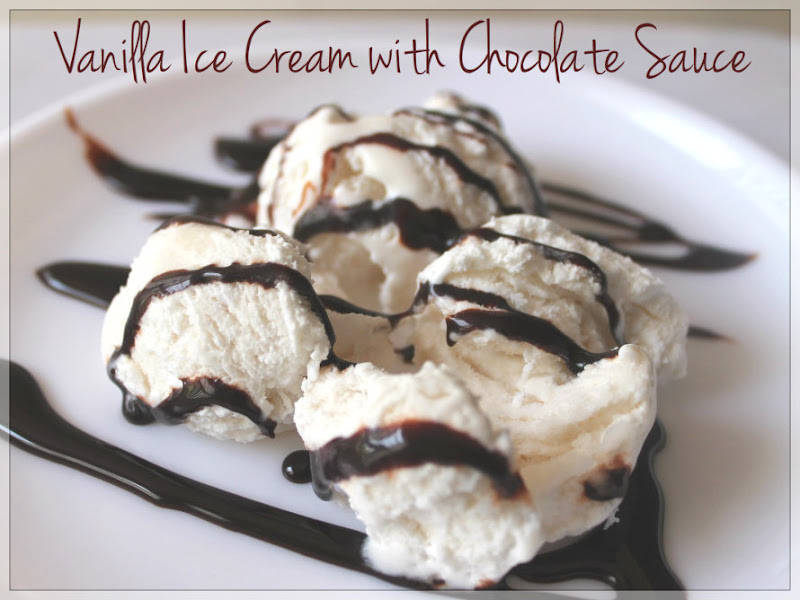 My Kitchen Fantasies Homemade Vanilla Ice Cream with Chocolate Sauce