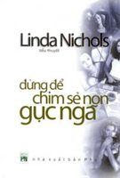 Đừng Để Chim Sẻ Non Gục Ngã - Linda Nichols