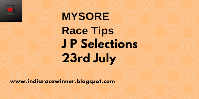 MYSORE RACING TIPS - SELECTIONS -MONDAY JULY 23,2018