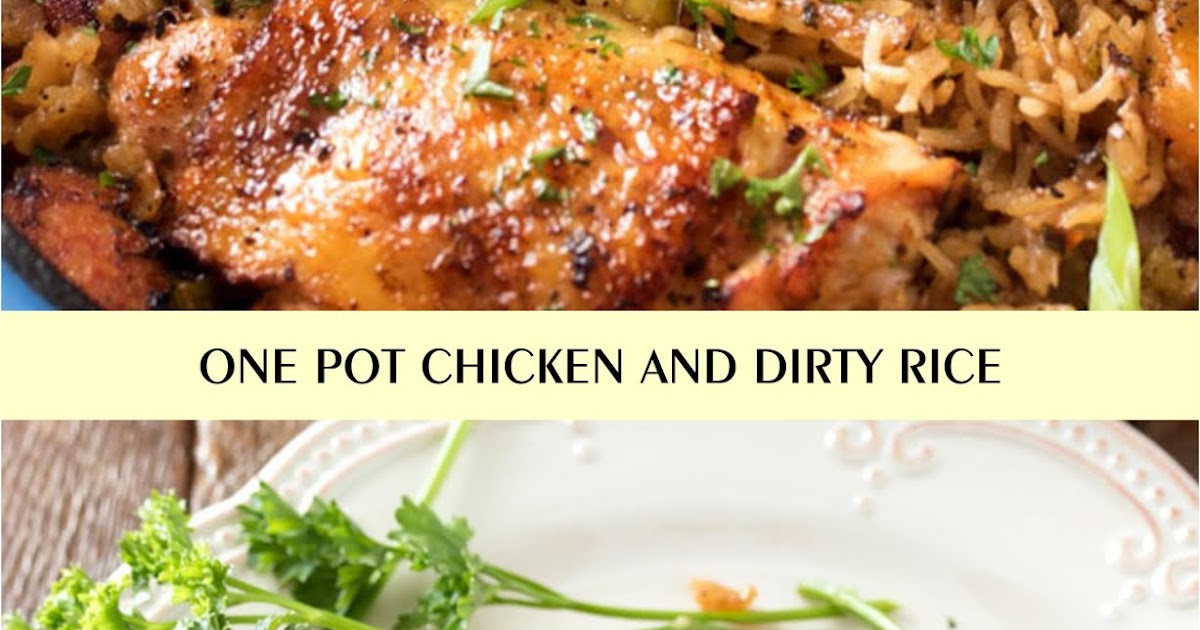 ONE POT CHICKEN AND DIRTY RICE Extra Ordinary Food