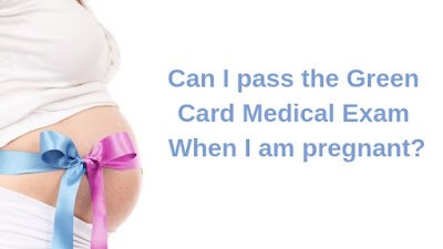Green Card Medical Exam During Pregnancy