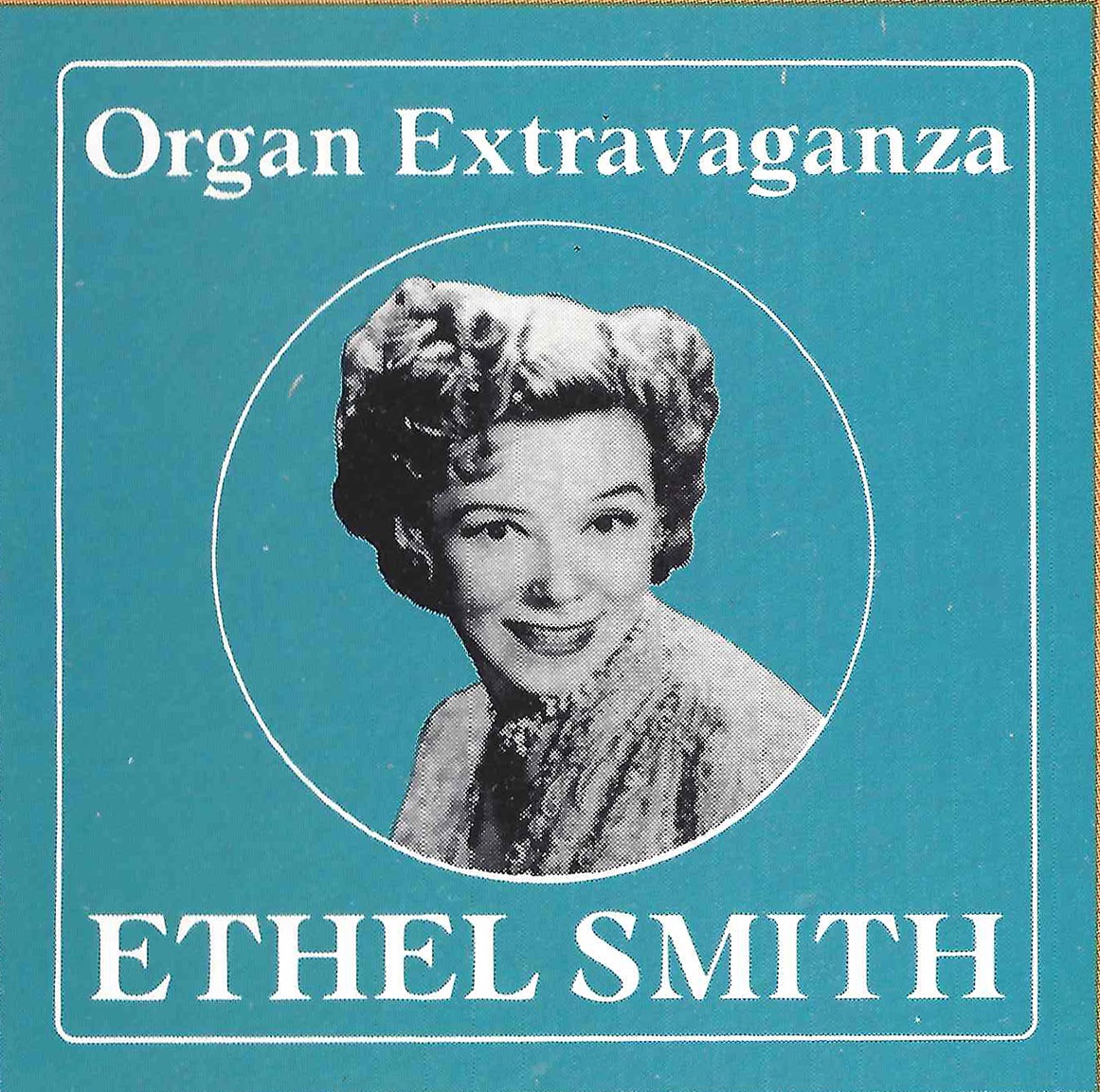 egroj world Ethel Smith • Organ Extravaganza
