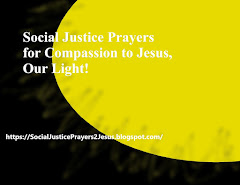 Social Justice Prayers for Compassion to Jesus, Our Light!