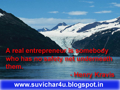A real entrepreneur is somebody who has no safety net underneath them.