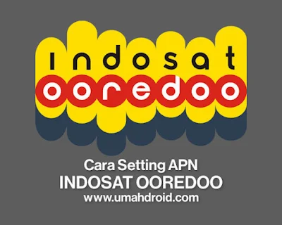 Cara Setting APN Indosat Ooredoo Tercepat