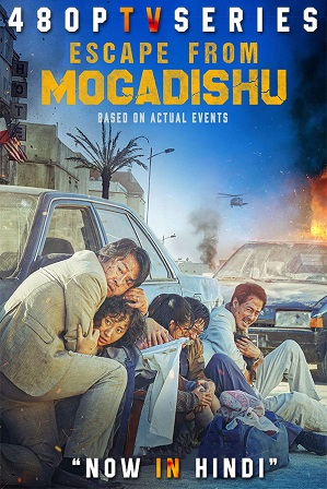 Escape from Mogadishu (2021) 400MB Full Hindi Dual Audio Movie Download 480p BluRay