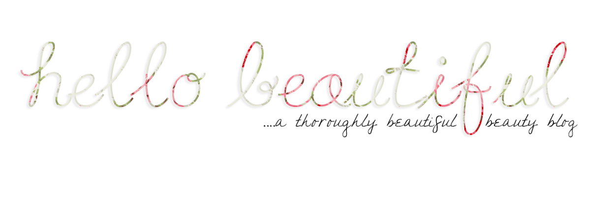 Hello Beautiful - A thoroughly beautiful beauty blog