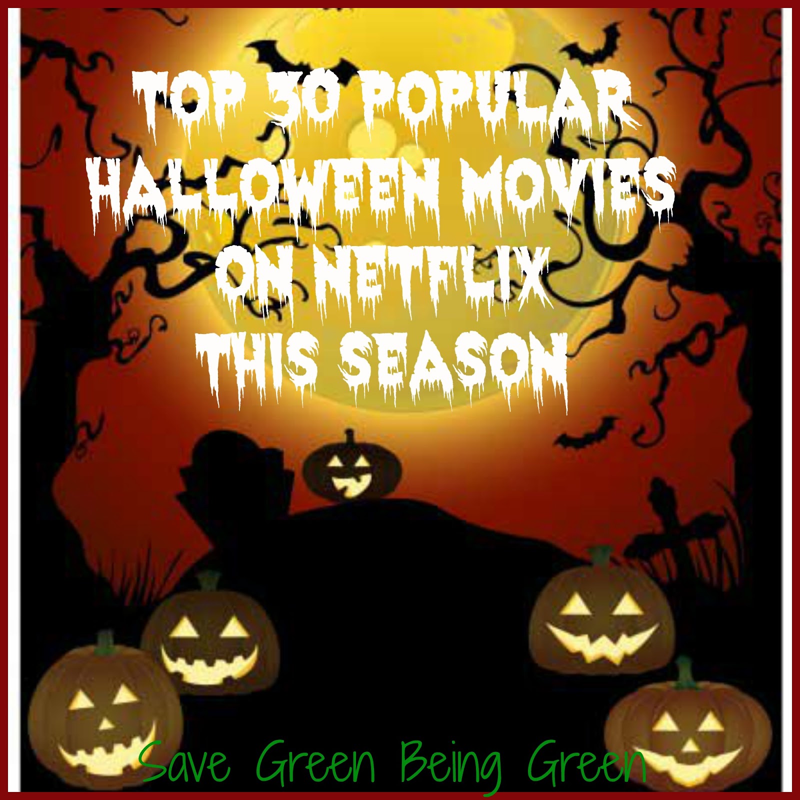 Save Green Being Green Top 30 Popular Halloween Movies on Netflix (Oct