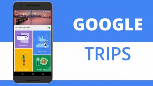 تطبيق Google Trips يضيف مقاطع الفيديو ومشاركات المدونات