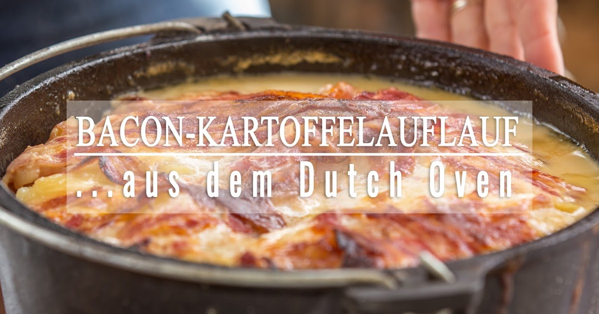 BaconKartoffelauflauf aus dem DutchOven Outdoor Kitchen