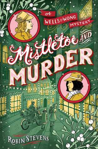 Read-at-Home Mom: Book Review: Mistletoe and Murder by Robin Stevens (2018)