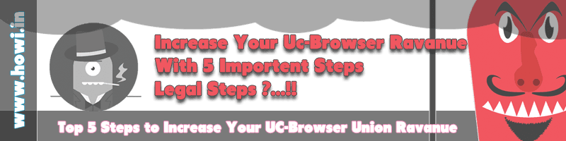 Increase Your Uc-Browser Union Earnings