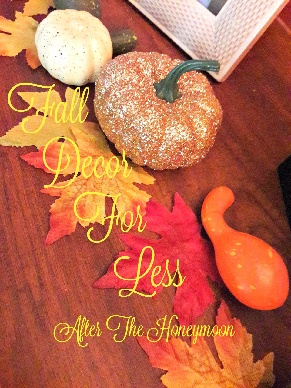 After The Honeymoon Fall Decor For Less