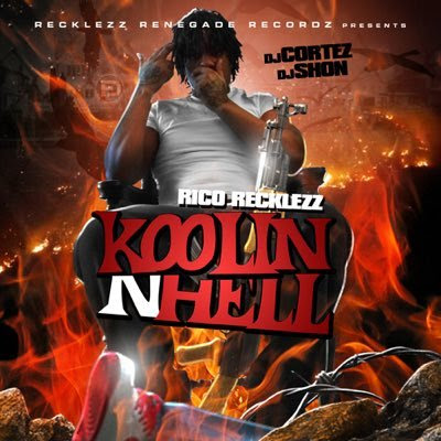 Rico Recklezz - "Koolin N Hell" Mixtape {Hosted by DJ Cortez & DJ Shon} www.hiphopondeck.com