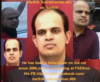 Alert ! Karthik Subramanian a.k.a FXEthos.com,Noafx,com ns_karthik  IS SCAM