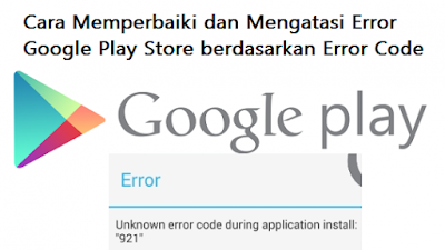 Cara Memperbaiki dan Mengatasi Error Google Play Store
