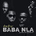 F! MUSIC: Larry Gaaga – Baba Nla Ft 2Baba, Burna Boy & D’banj | @FoshoENT_Radio
