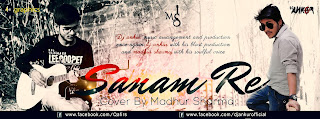 Sanam-Re-Cover-By-Madhur-Sharma-Remix-DJ-Ankur-download-latest-bollywood-mp3-songs