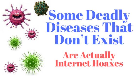 Some Deadly Diseases That Don’t Exist and Are Actually Internet Hoaxes