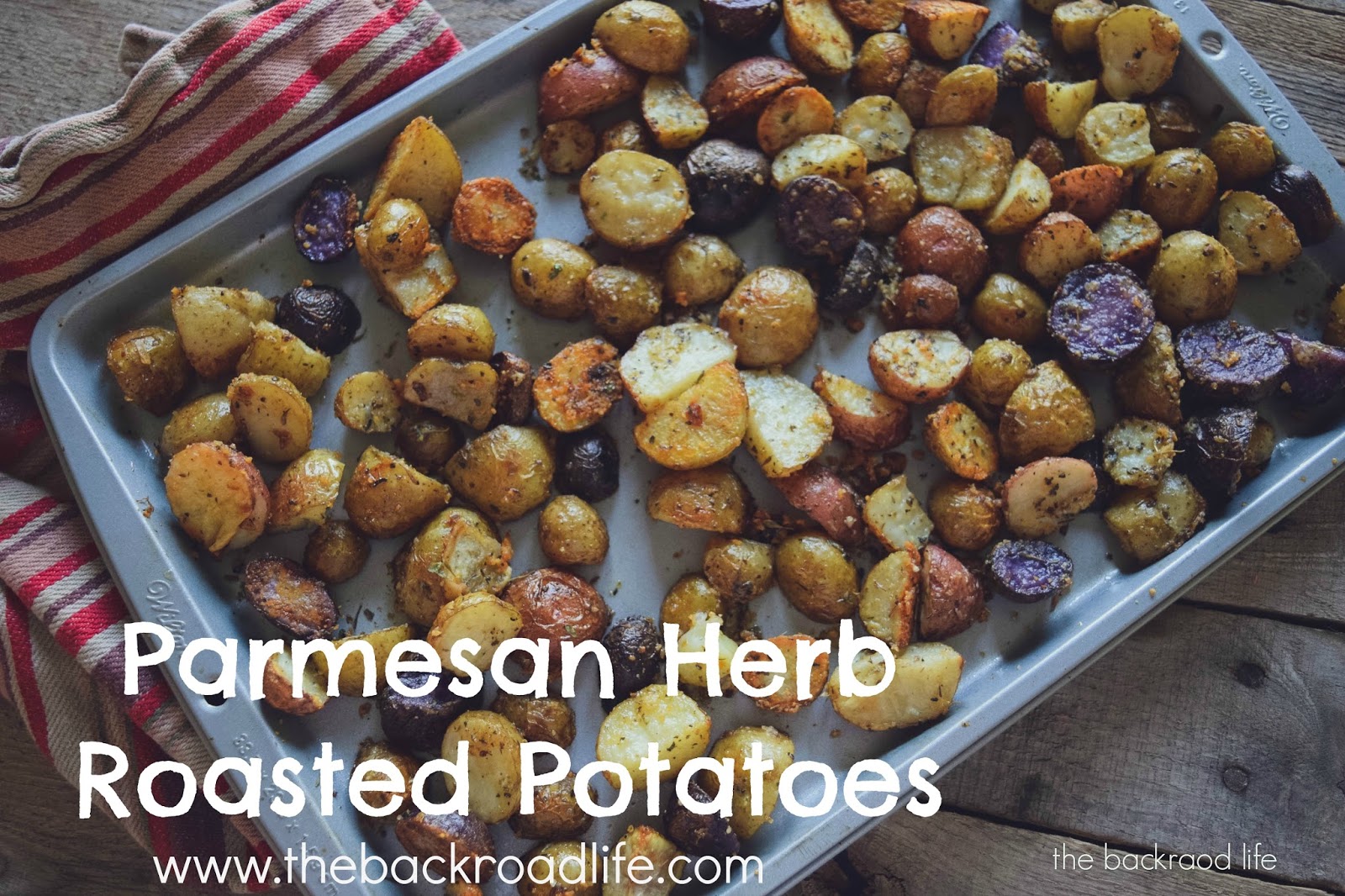 The Backroad Life Parmesan Herb Roasted Potatoes