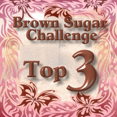 Brown Sugar Challenge Top 3!