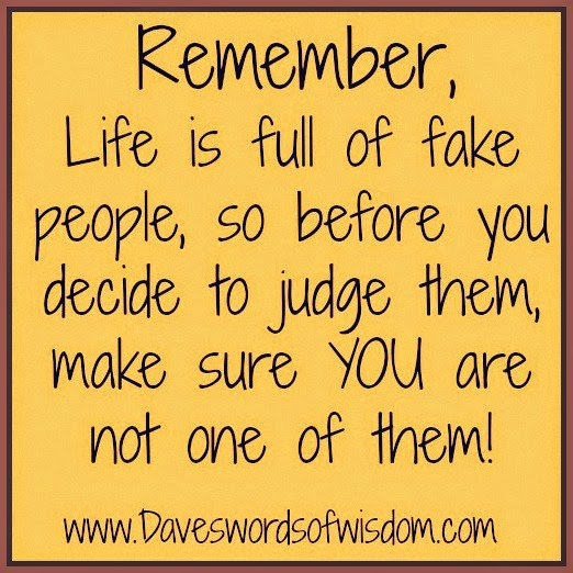 Wisdomtoinspirethesoul.com: Remember - Life is full of fake people.