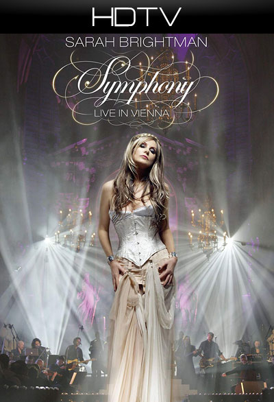 Sarah Brightman - Symphony: Live in Vienna (2008) 1080i HDTV [AC3 5.1] (Concierto. Clásico. Rock)