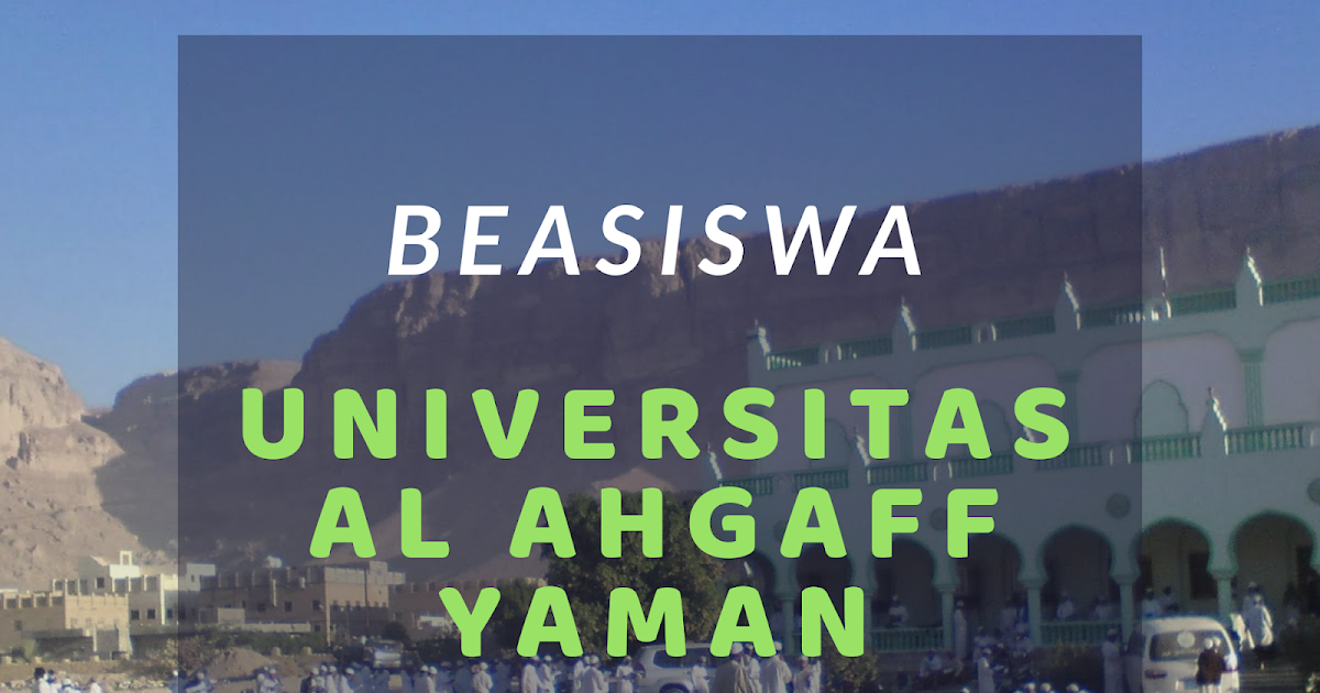 Pendaftaran Beasiswa Universitas Al Ahgaff Yaman Beasiswatalk
