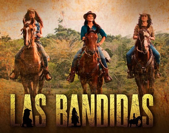 "Las Bandidas", llega a Mas Que Entretenimiento ~ Más Qué Entretenimiento