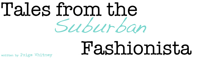 Tales From The Suburban Fashionista