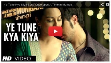 Watch Once Upon A Time In Mumbaai Songs