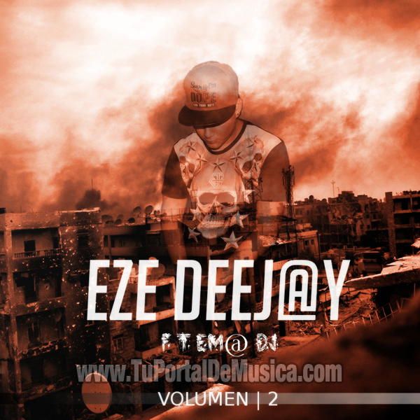 Eze DeeJ@y Ft. Em@ Dj Volumen 2 (2016) Eze DeeJ@y Ft. Em@ Dj Volumen 2 (2016)