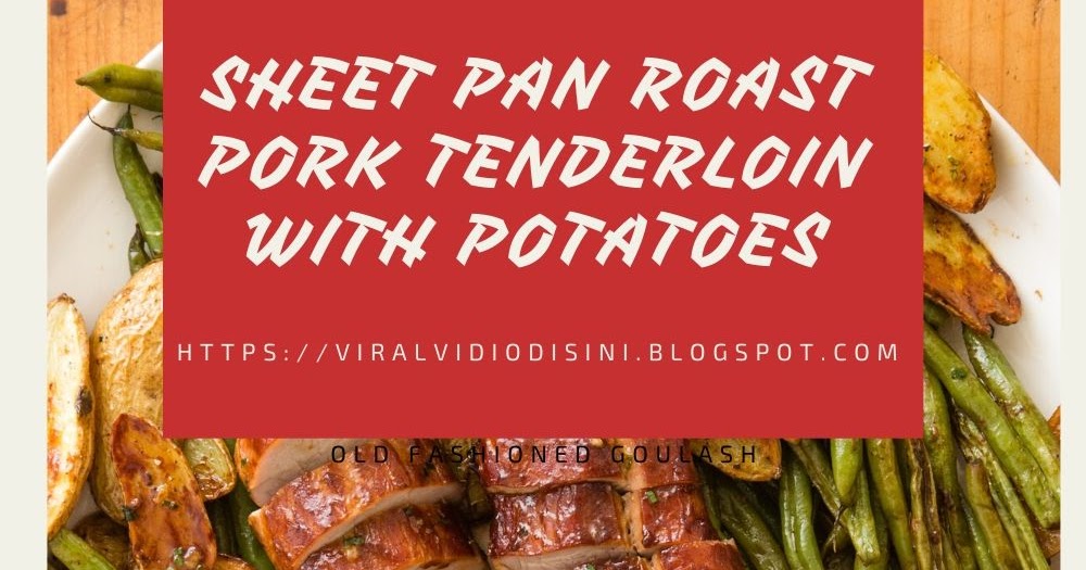 Sheet Pan Roast Pork Tenderloin with Potatoes