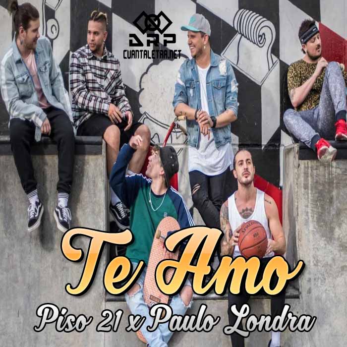Letra Te Amo de Piso 21 Ft Paulo Londra