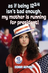 AS IF BEING 12-3/4 ISN'T BAD ENOUGH, MY MOTHER IS RUNNING FOR PRESIDENT!