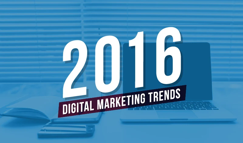 Infographic - 2016's Biggest Digital Marketing Trends