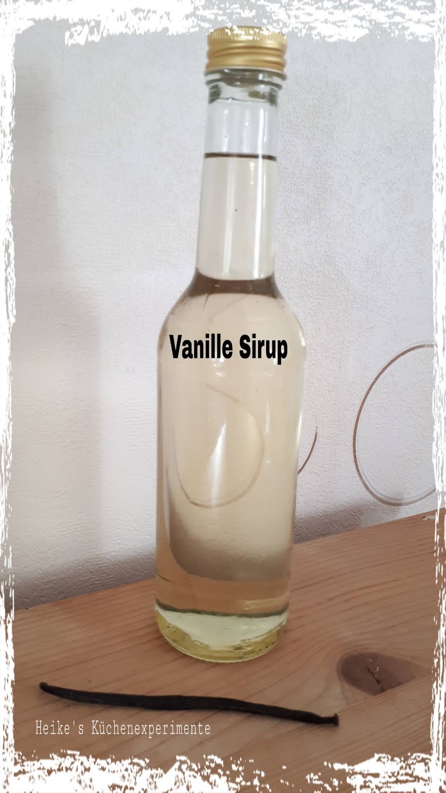 Heike&amp;#39;s Küchenexperimente ☆☆☆: Vanille Sirup