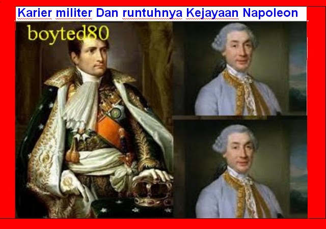 Karier militer Dan runtuhnya Kejayaan Napoleon
