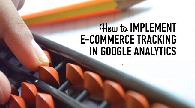 How to Implement E-commerce Tracking in Google Analytics