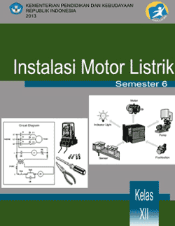 Download Buku paket Kurikulum 2013 kelas 12 SMK Instalasi motor listrik semester 6 Download Buku paket Kurikulum 2013 kelas 12 SMK Instalasi motor listrik semester 6