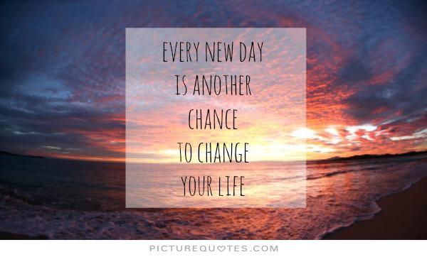 New life песня. Every New Day is another chance to change your Life. New Day - New Life цитаты. Every Day is a New chance. New Day New Life.
