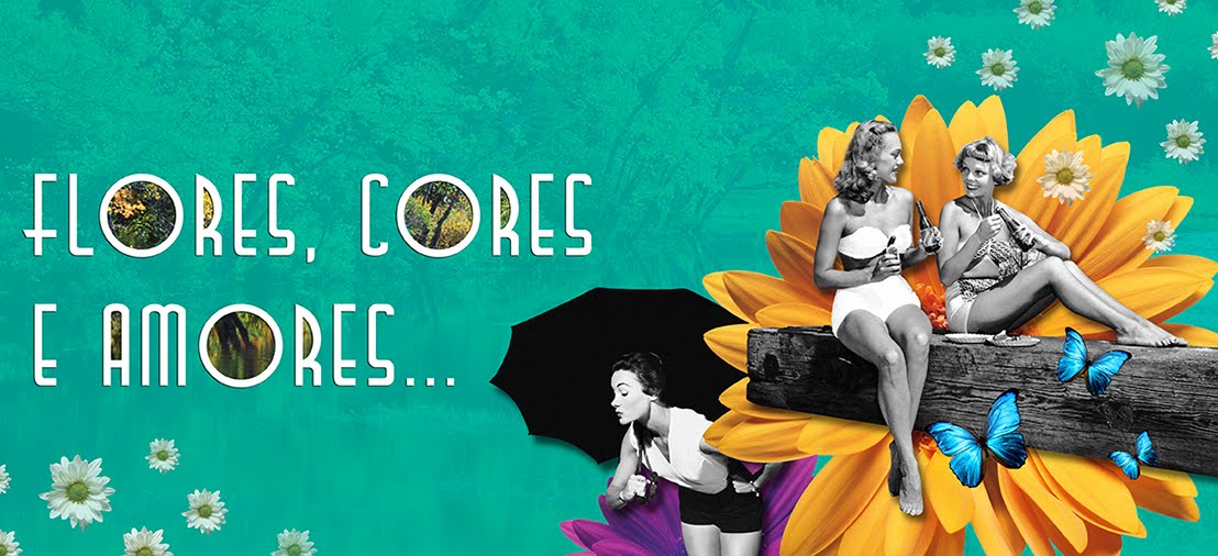 Flores, Cores e Amores