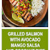 Grilled Salmon With Avocado-Mango Salsa and Coconut Rice