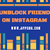 How to unblock friend on Instagram