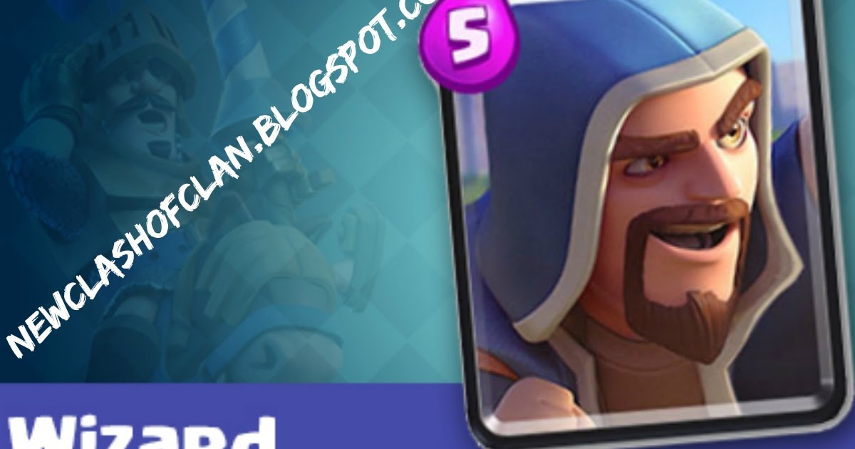 Rincian Dan Sejarah Card Wizard Di Game Clash Royale Terbaru 2016