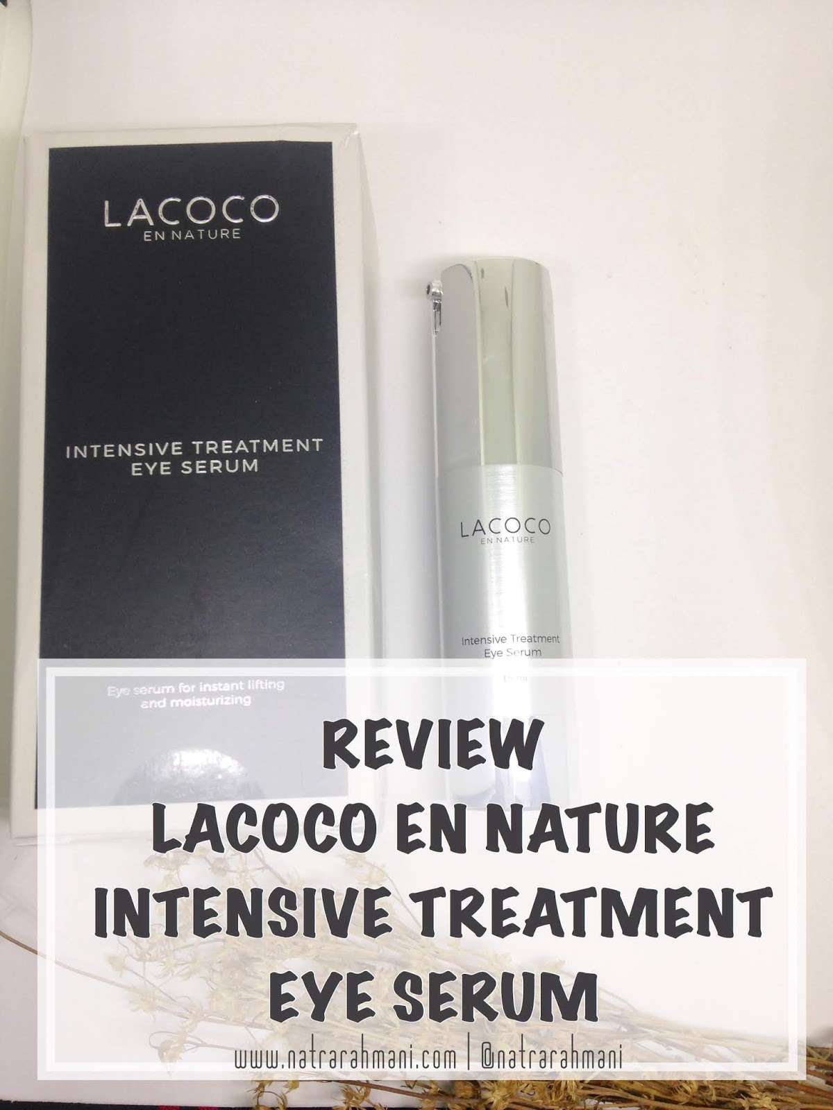 REVIEW LACOCO EN NATURE INTENSIVE TREATMENT EYE SERUM / Natrarahmani