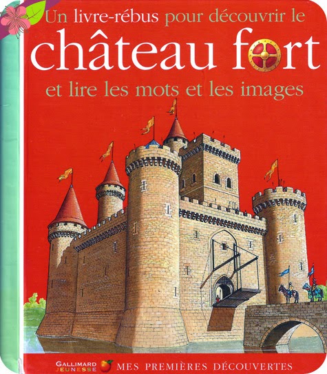 Mes premières découvertes "Un livre-rébus pour découvrir le château fort et lire les mots et les images" de Dominique Joly, Claude et Denise Millet