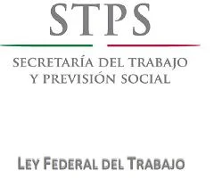 Ley Federal de Trabajo STPS en Mexico en linea gratis Pdf 2020 2021