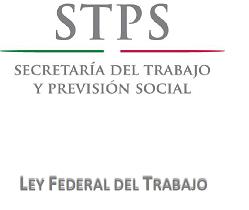 Ley Federal de Trabajo STPS en Mexico en linea gratis Pdf 2020 2021